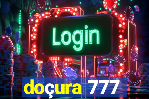 doçura 777